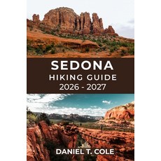 (영문도서)Sedona Hiking Guide 2026 - 2027: Discover the Best Trails Hidden Canyons and P... Paperback, Independently Published, English, 9798244254440