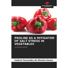 (영문도서)Proline as a Mitigator of Salt Stress in Vegetables Paperback, Our Knowledge Publishing, English, 9786207644605