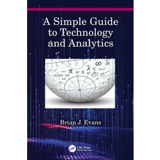 (영문도서) A Simple Guide to Technology and Analytics Hardcover, CRC Press, English, 9780367608613