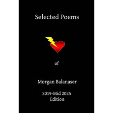 (英文圖書)Selected Poems of Morgan Balanaser - 2019-Mid 2025 Edition 平裝版, Blurb, 英文