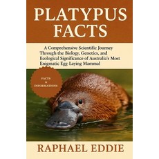 (영문도서)Platypus Facts: A Comprehensive Scientific Journey Through the Biology Genetics... Paperback, Independently Published, English, 9798266401983