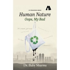 (영문도서)Human Nature: Oops My Bad Paperback, English, 9788198854124 English, 9788198854124