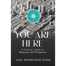 (英文圖書)You Are Here: A Citizen's Guide to Mapping and Navigation 平裝版, Notion Press, 英文