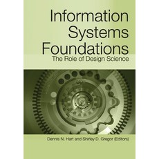 (영문도서) Information Systems Foundations: The Role of Design Science Paperback, Anu Press, English, 9781921666346