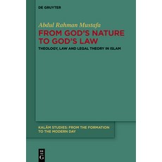 (영문도서) From God's Nature to God's Law: Theology Law and Legal Theory in Islam Hardcover, de Gruyter, English, 9783111565361
