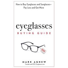 (영문도서) Eyeglasses Buying Guide: How to Buy Eyeglasses and Sunglasses -- Pay Less and G... Hardcover, Tryiton Eyewear, LLC, English, 9781732655720