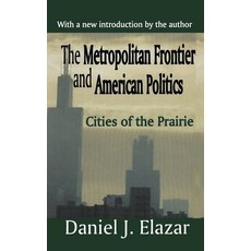 (英文圖書)The Metropolitan Frontier and American Politics: Cities of the Prairie 精裝版, Routledge, 英文