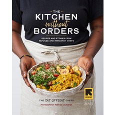 The Kitchen Without Borders: Recipes and Stories from Refugee and Immigrant Chefs Hardcover, Workman Publishing, English, 9781523504046