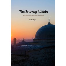 (영문도서)The Journey Within: Real stories from sisters on the path to Allah Paperback, Independently Published, English, 9798262283781