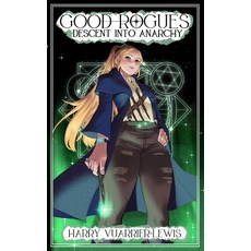 (영문도서)Good Rogues: Descent Into Anarchy Paperback, Independently Published, English, 9798280127807