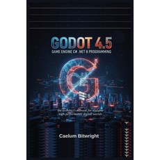 (英文圖書)Godot 4.5 Game Engine C# .NET 8 Programming: The Architect's Manual for Scalable... 平裝版, Independently Published, 英文