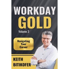 (英文圖書)Workday Gold: Navigating Your Career 平裝版, Keith Bitikofer, 英文