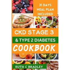 (영문도서) Ckd Stage 3 and Type 2 Diabetes Cookbook: Complete guide with diabetic renal friendly recipes... Paperback, Independently Published, English, 9798872111221