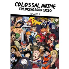 The Colossal Anime Coloring Book 2020 - Volume 1: Over 50 high-quality pages of your favorite Anime ... Paperback, Independently Published