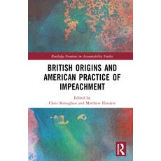 (영문도서) British Origins and American Practice of Impeachment Hardcover, Routledge, English, 9781032187259