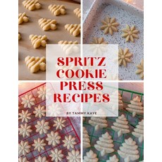 (영문도서) Spritz Cookie Press Recipes Paperback, Independently Published, English, 9798750573462