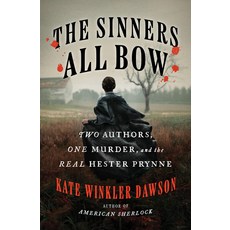 (영문도서) The Sinners All Bow: Two Authors One Murder and the Real Hester Prynne Hardcover, G.P. Putnam's Sons, English, 9780593713617