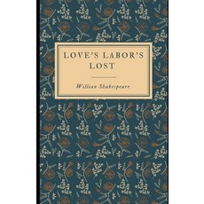 Love's Labour's Lost (Illustrated) Paperback, Independently Published, English, 9798559934006