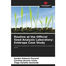 (영문도서)Routine at the Official Seed Analysis Laboratory: Embrapa Case Study Paperback, Our Knowledge Publishing, English, 9786202370981
