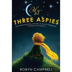 (영문도서) My Three Aspies: The Heartwarming Journey of Autism Diagnosis Therapy and Coping Paperback, My Three Aspies, English, 9781640077379
