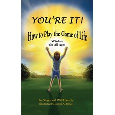 (영문도서) You're It! How to Play the Game of Life: Wisdom for All Ages Hardcover, Creative Vision Enterprises..., English, 9798989346349