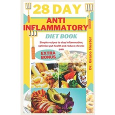 (영문도서) 28 day anti inflammatory diet book: Simple recipes to stop inflammation optimize gut health ... Paperback, Independently Published, English, 9798874405823