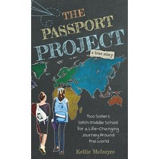 (영문도서) The Passport Project: Two Sisters Ditch Middle School for a Life-Changing Journey Around the ... Hardcover, Shamrock House, English, 9781737743828