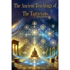 (영문도서) The Ancient Teachings of the Tartarians Paperback, Robert Ziehe, English, 9798224571901