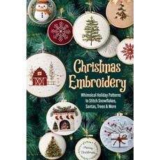 (영문도서)Christmas Embroidery: Whimsical Holiday Patterns to Stitch Snowflakes Santas T... Paperback, Independently Published, English, 9798299252576 Independently Published, English, 9798299252576