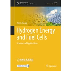 (영문도서)Hydrogen Energy and Fuel Cells: Science and Applications Hardcover, Springer, English, 9789819519446
