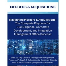 (영문도서)Navigating Mergers & Acquisitions: The Complete M&A Playbook for Global Due Dili... Paperback, Independently Published, English, 9798262426805