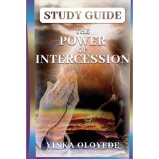 Study Guide: Power of Intercession: Study Guide Paperback, Independently Published