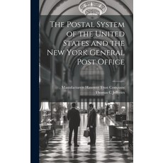 (영문도서) The Postal System of the United States and the New York General Post Office Hardcover, Legare Street Press, English, 9781019764572