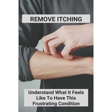Remove Itching: Understand What It Feels Like To Have This Frustrating Condition: Stretch Marks Itch... Paperback, Independently Published, English, 9798737791377