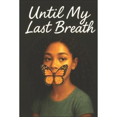 (英文圖書)Until My Last Breath: A Story of Survival Silence and Becoming Seen 平裝版, Independently Published, 英文