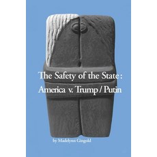 (영문도서) The Safety of the State: America v. Trump/Putin Paperback, Madelynn Gingold, English, 9780692192412
