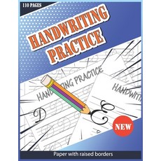 Handwriting Practice Paper With Raised Borders: 110 Uppercase Letters Handwriting Practice Paper Wit... Paperback, Independently Published