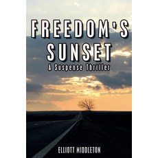 (영문도서) Freedom's Sunset Paperback, Elliott Middleton, English, 9798227728197