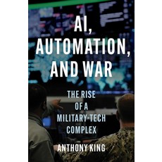 (영문도서)Ai Automation and War: The Rise of a Military-Tech Complex Hardcover, Princeton University Press, English, 9780691265148 Princeton University Press, English, 9780691265148