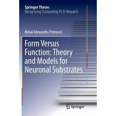 (영문도서) Form Versus Function: Theory and Models for Neuronal Substrates Paperback, Springer, English, 9783319819136