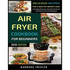 (영문도서) Air Fryer Cookbook For Beginners: Delicious Recipes For A Healthy Weight Loss (Including Glos... Paperback, Millennium Publishing Ltd, English, 9781913361709
