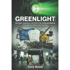 (영문도서)Greenlight: The Chaos Commerce and Craft of the Hollywood Machine: From the Fi... Paperback, Independently Published, English, 9798242345188