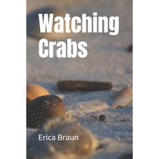 (영문도서)Watching Crabs Paperback, Independently Published, English, 9798299215373