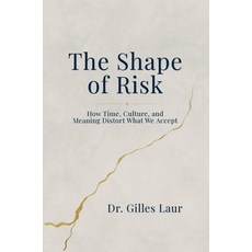 (영문도서)The Shape of Risk Paperback, Dr Gilles Laur, English, 9781764681223 Dr Gilles Laur, English, 9781764681223