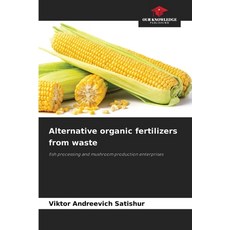 (영문도서)Alternative organic fertilizers from waste Paperback, Our Knowledge Publishing, English, 9786206171669