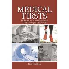 (外文書)Medical Firsts: Innovations and Milestones That Changed the World Paperback, Bloomsbury Academic, English