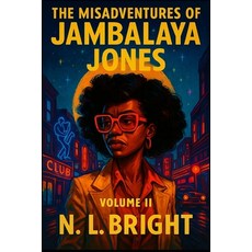 (영문도서)The Misadventures Of Jambalaya Jones: Volume: II Paperback, Independently Published, English, 9798276979410