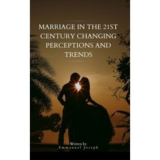 (영문도서) Marriage in the 21st Century Changing Perceptions and Trends Hardcover, Blurb, English, 9798881390334