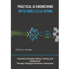 (영문도서)Practical AI Engineering with Codex CLI & Gemini: Transform Everyday Coding Tes... Paperback, Independently Published, English, 9798276631509