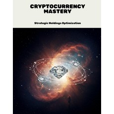 (영문도서)CRYPTOCURRENCY MASTERY Strategic Holdings Optimization Paperback, Independently Published, English, 9798291819494